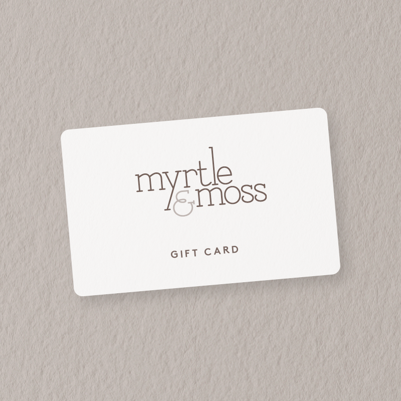 Myrtle &amp; Moss Gift Card